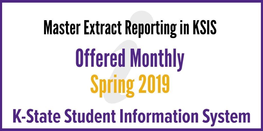 Master Extract Reporting in KSIS offered monthly