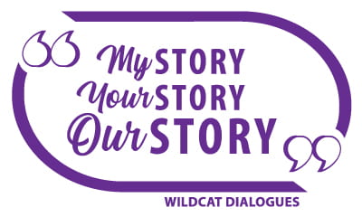 My story, your story, our story. Wildcat Dialogues.
